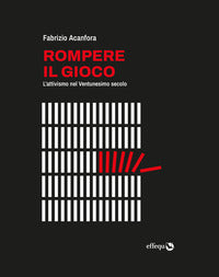 Rompere il gioco - l'attivismo nel ventunesimo secolo 