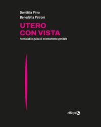 Utero con vista - formidabile guida di orientamento genitale 