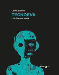 Tecnoeva - il mito della donna perfetta 