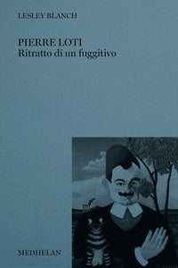 Pierre loti - ritratto di un fuggitivo 