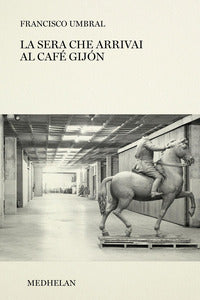 Sera che arrivai al cafe' gijon 