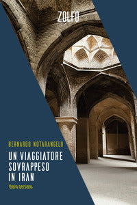 Viaggiatore sovrappeso in iran - diario persiano 
