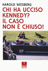 Chi ha ucciso kennedy ? il caso non chiuso ! 