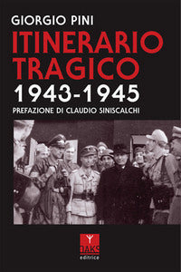 Itinerario tragico 1943 - 1945 