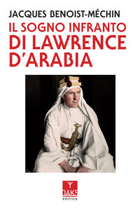Sogno infranto di lawrence d'arabia 