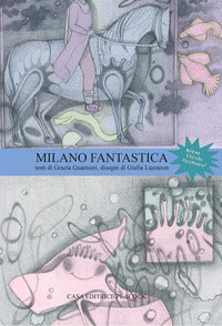 Milano fantastica - la guida di milano 