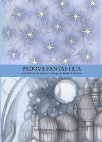 Padova fantastica la guida di padova italiano/inglese 