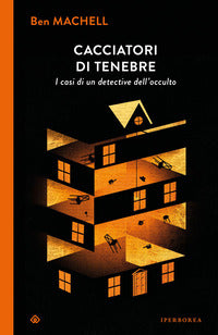Cacciatori di tenebre - i casi di un detective dell'occulto 