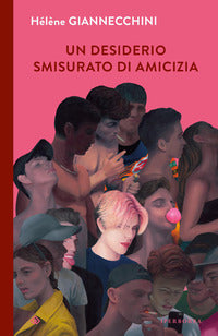 Desiderio smisurato di amicizia 