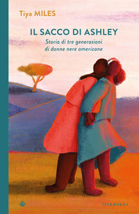 Sacco di ashley - storia di tre generazioni di donne nere americane 