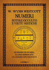 Numeri - potere occulto e virtu' mistiche le origini dei numeri il loro significato e il legame 