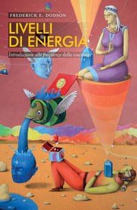 Livelli di energia - introduzione alle frequenze della coscienza 