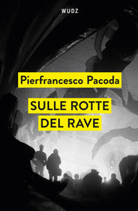 Sulle rotte del rave 