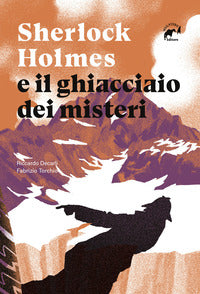 Sherlock holmes e il ghiacciaio dei misteri 