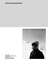 Come nel grande nord - 1956-2026 la squadra di walter bonatti a settant'anni dalla prima traversata 