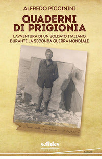 Quaderni di prigionia - l'avventura di un soldato italiano durante la seconda guerra mondiale 