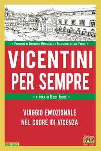 Vicentini per sempre - viaggio emozionale nel cuore di vicenza 