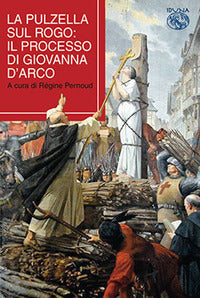 Pulzella sul rogo - il processo di giovanna d'arco 