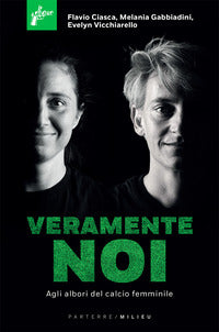 Veramente noi - gli albori del calcio femminile 