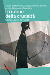Ritorno della crudelta' - il diritto come tormento 