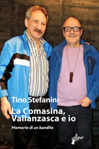 Comasina vallanzasca e io - memorie di un bandito 