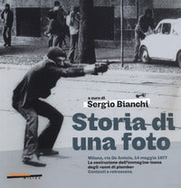 Storia di una foto - milano via de amicis 14 maggio 1977 la costruzione dell'immagine icona degli 