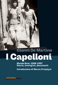 Capelloni - mondo beat 1966 - 1967 storia immagini documenti 