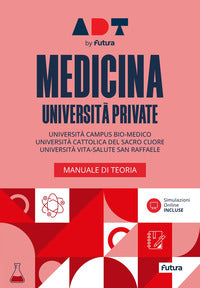 Medicina universita' private - manuale di teoria con simulazioni online 