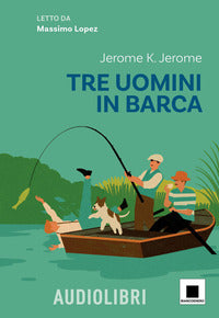 Tre uomini in barca - audiolibri 