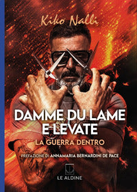 Damme du lame e levate - la guerra dentro 