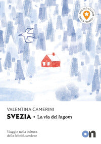 Svezia - la via del lagom - viaggio nella cultura della felicita' svedese 