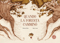 Quando la foresta cammino' 