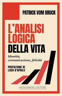 Analisi logica della vita - identita' comunicazione felicita' 