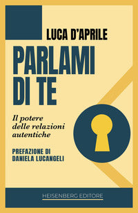 Parlami di te - il potere delle relazioni autentiche 