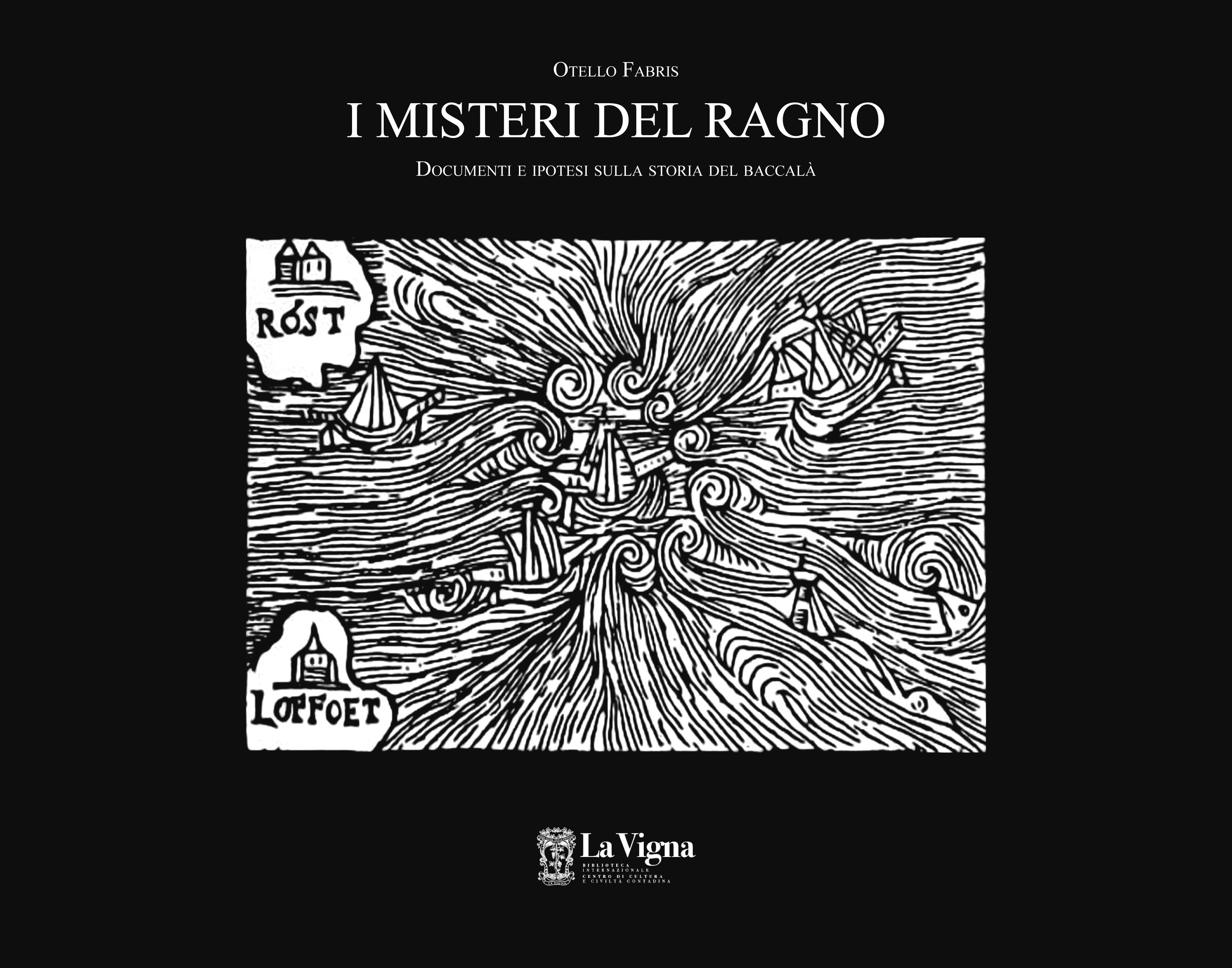 Misteri del ragno - documenti e ipotesi sulla storia del baccala' 